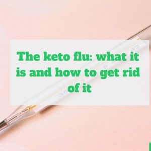 the keto flu: what it is and how to beat it