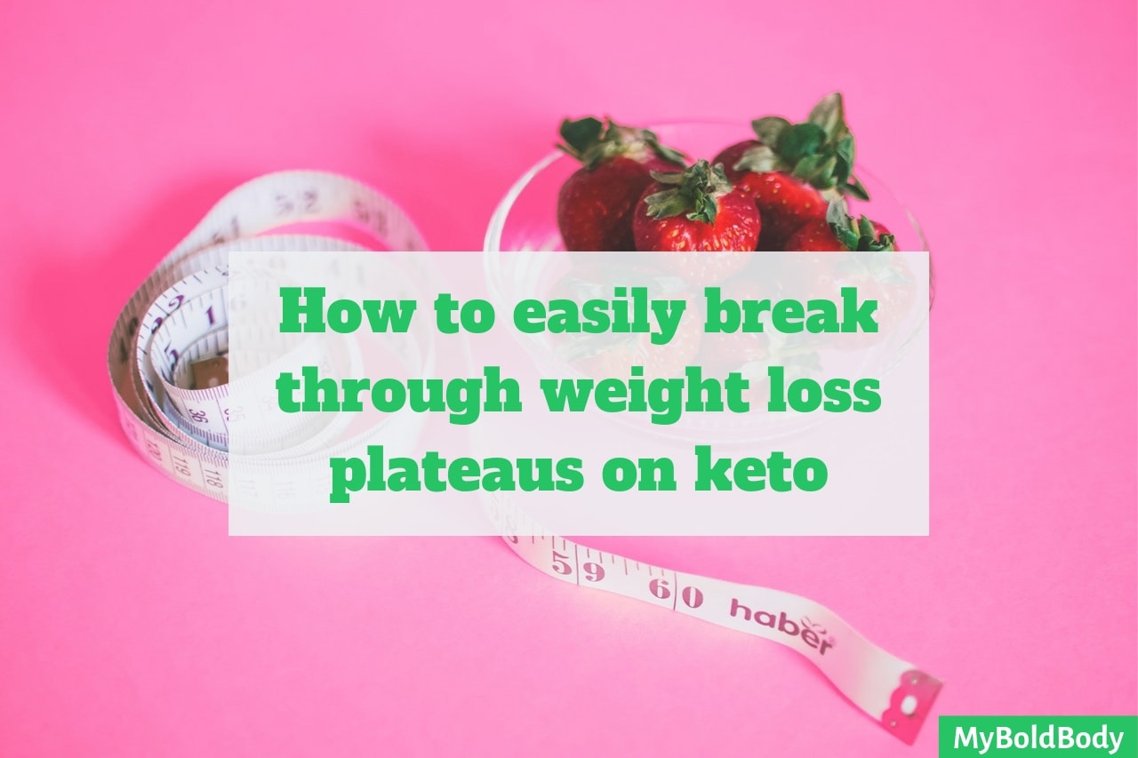 Break through weight loss plateaus keto