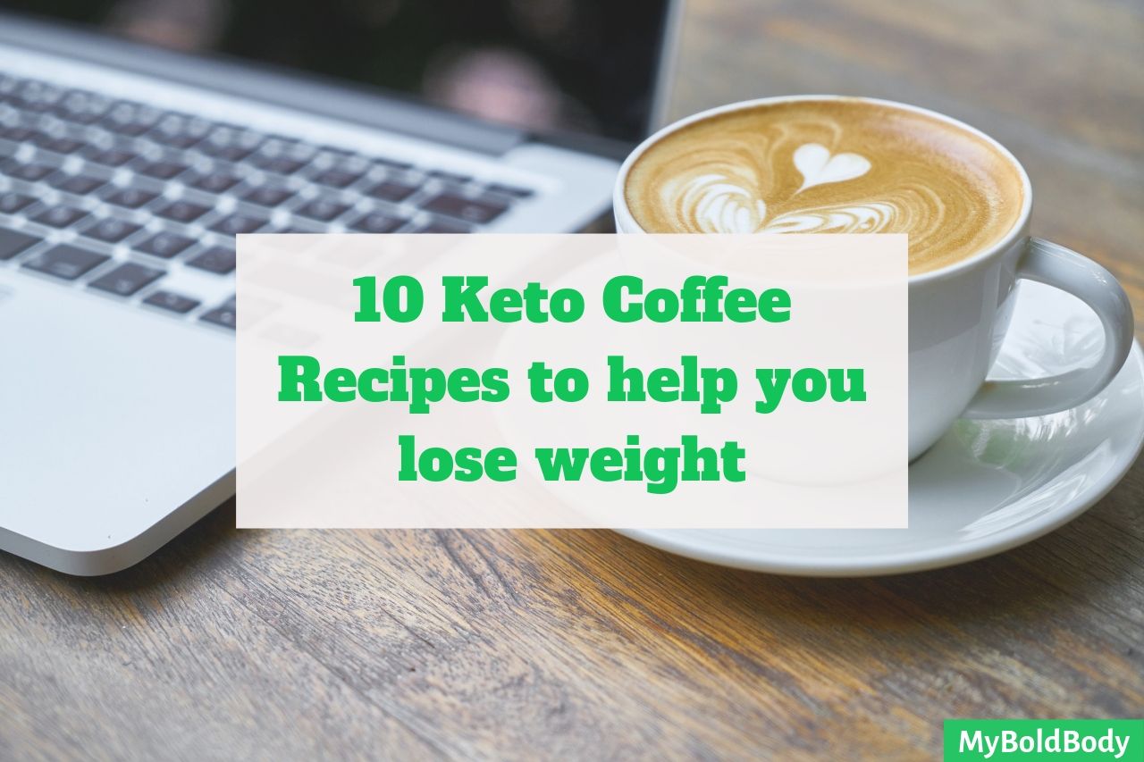 10 keto coffee recipes to charge you up and help you lose weight