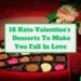 16 Keto Valentine’s Day Desserts That Will Make You Fall In Love