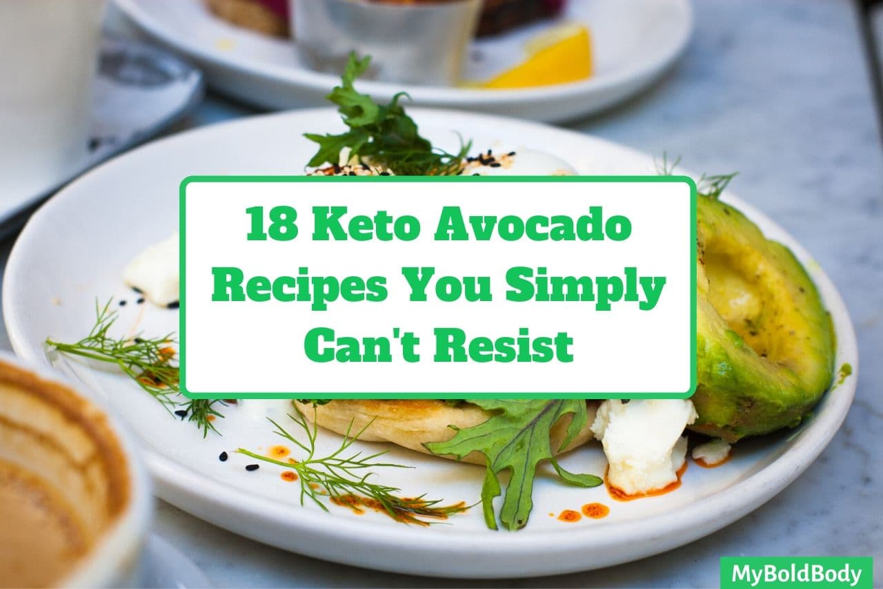 18 Low Carb And Keto Avocado Recipes That Are Simply Irresistible