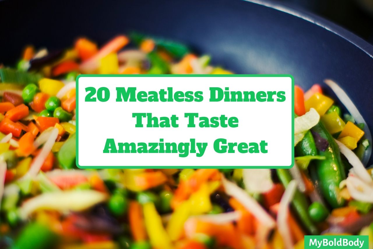 20 Easy Vegetarian/Meatless Dinners That Taste Amazingly Great