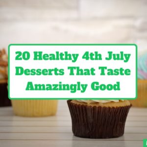 20 Healthy 4th Of July Desserts That Taste Amazing