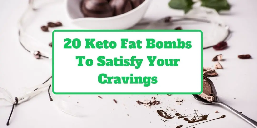 20 Irresistible Keto Fat Bombs To Satisfy Your Cravings