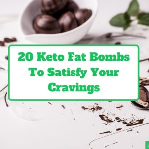 20 Irresistible Keto Fat Bombs To Satisfy Your Cravings