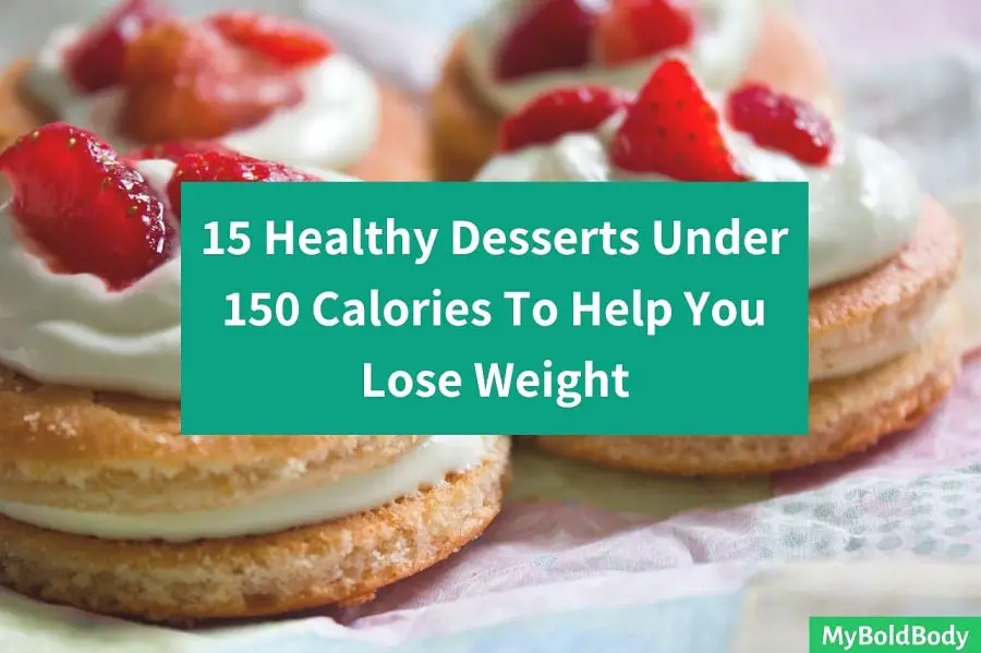 15 Healthy Desserts Under 150 Calories That’ll Help You Lose Weight