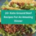 21 Easy Keto Ground Beef Recipes For An Amazing Dinner