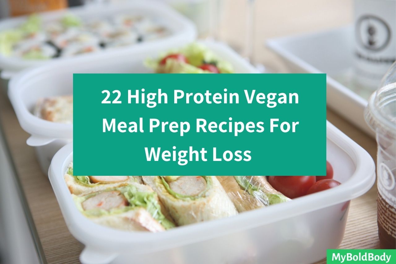 22 High Protein Vegan Meal Prep Recipes For A Stress-Free Week