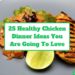 25 Easy And Healthy Chicken Dinner Ideas The Family Will Love