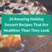 24 Amazing Holiday Desserts That Are Healthier Than They Look