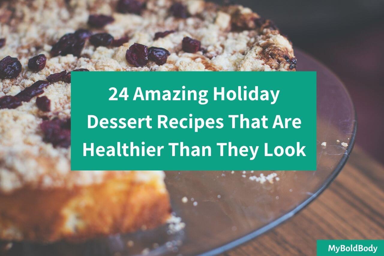24 Amazing Holiday Desserts That Are Healthier Than They Look