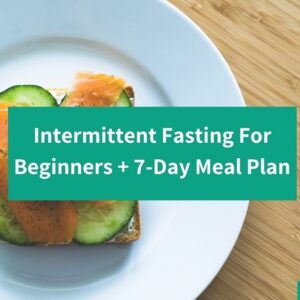 7 day Intermittent Fasting Meal plan for weight loss