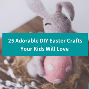 25 Adorable DIY Easter Crafts Your Kids Will Totally Love