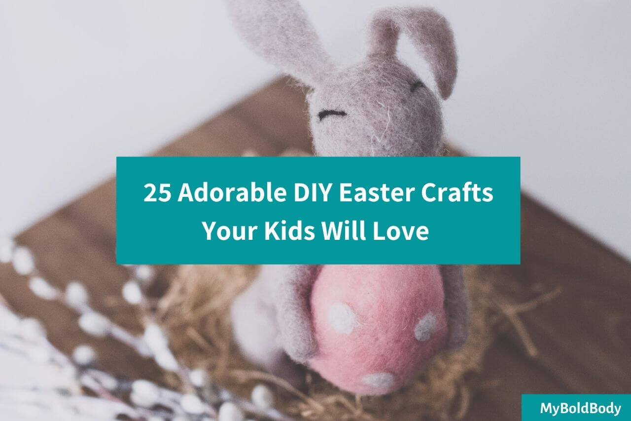 25 Adorable DIY Easter Crafts Your Kids Will Totally Love