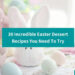 30 Incredible Easter Desserts You Need To Try – Yummy Easter Treats