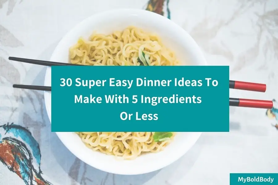 30 Super Easy Dinner Recipes With 5 Ingredients Or Less