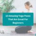 10 yoga poses that are perfect for beginners