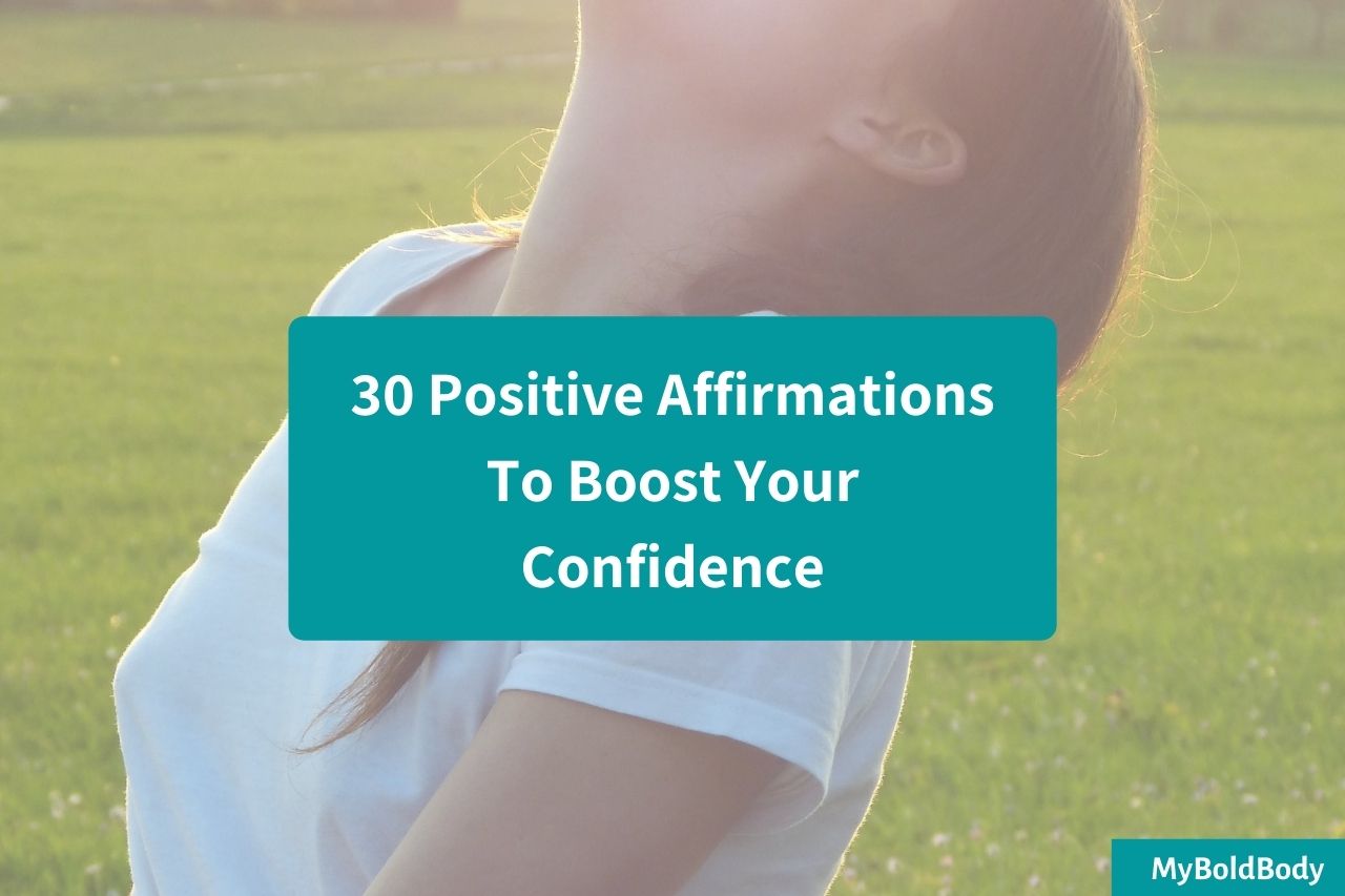 30 Positive Affirmations To Boost Your Confidence
