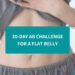 30 day ab challenge for a flat belly