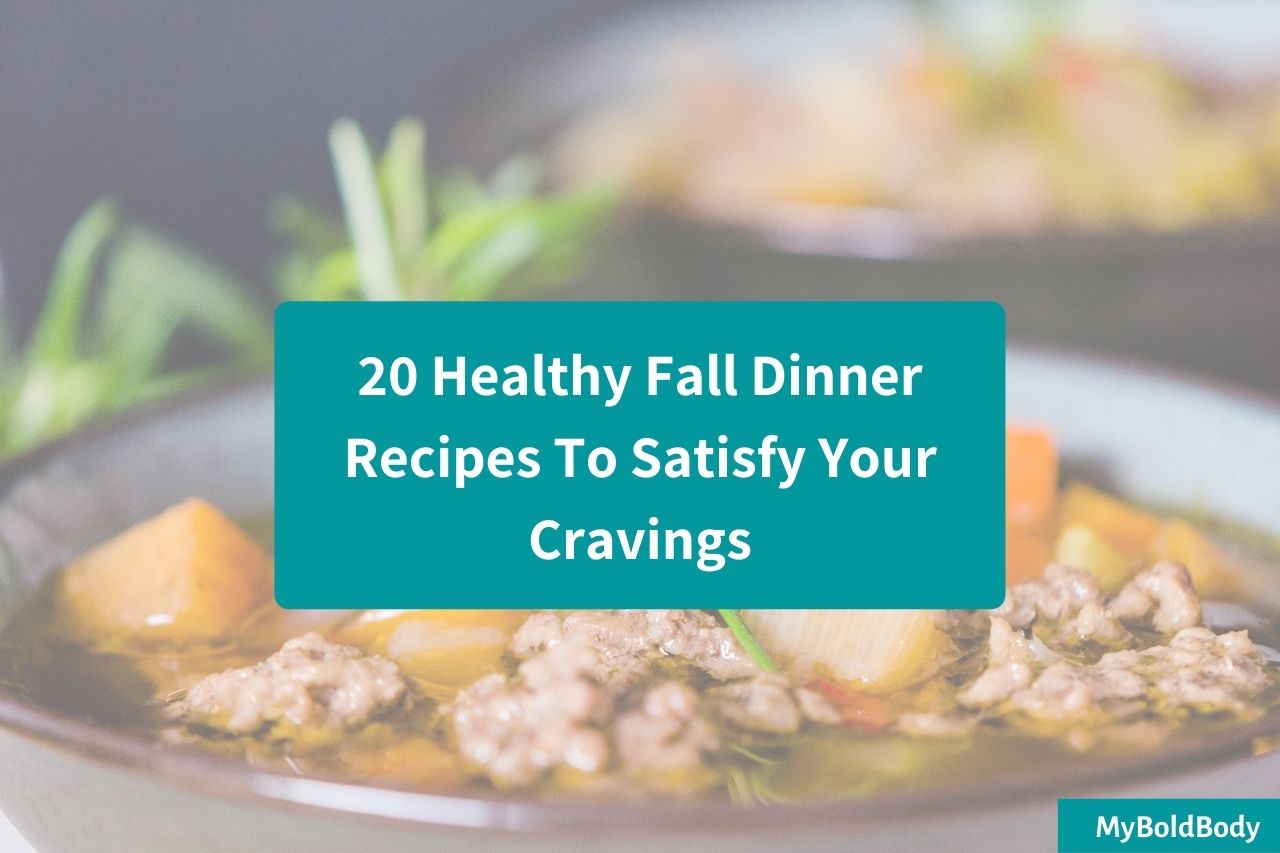 20 healthy fall dinner recipes to satisfy your cravings