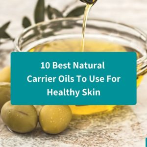 10 Best natural oils for healthy skin