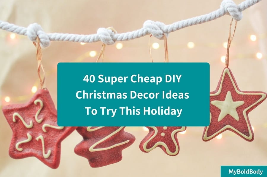 40 Cheap DIY Christmas Decor Ideas To Try This Holiday