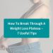 How To Break Through A Weight Loss Plateau – 7 Useful Tips