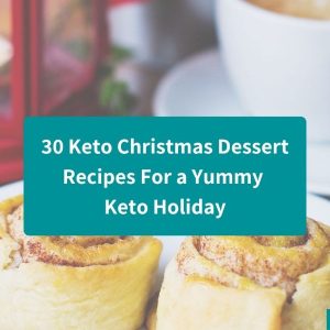 30 Keto Christmas dessert recipes