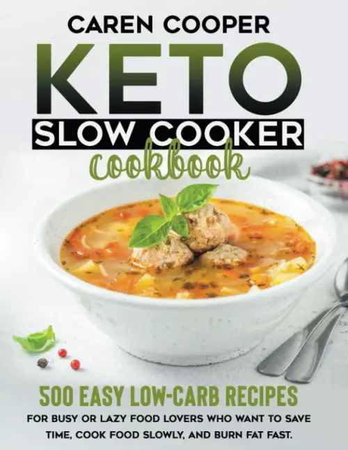Keto Slow Cooker Cookbook: 500+ Easy Low-Carb Recipes