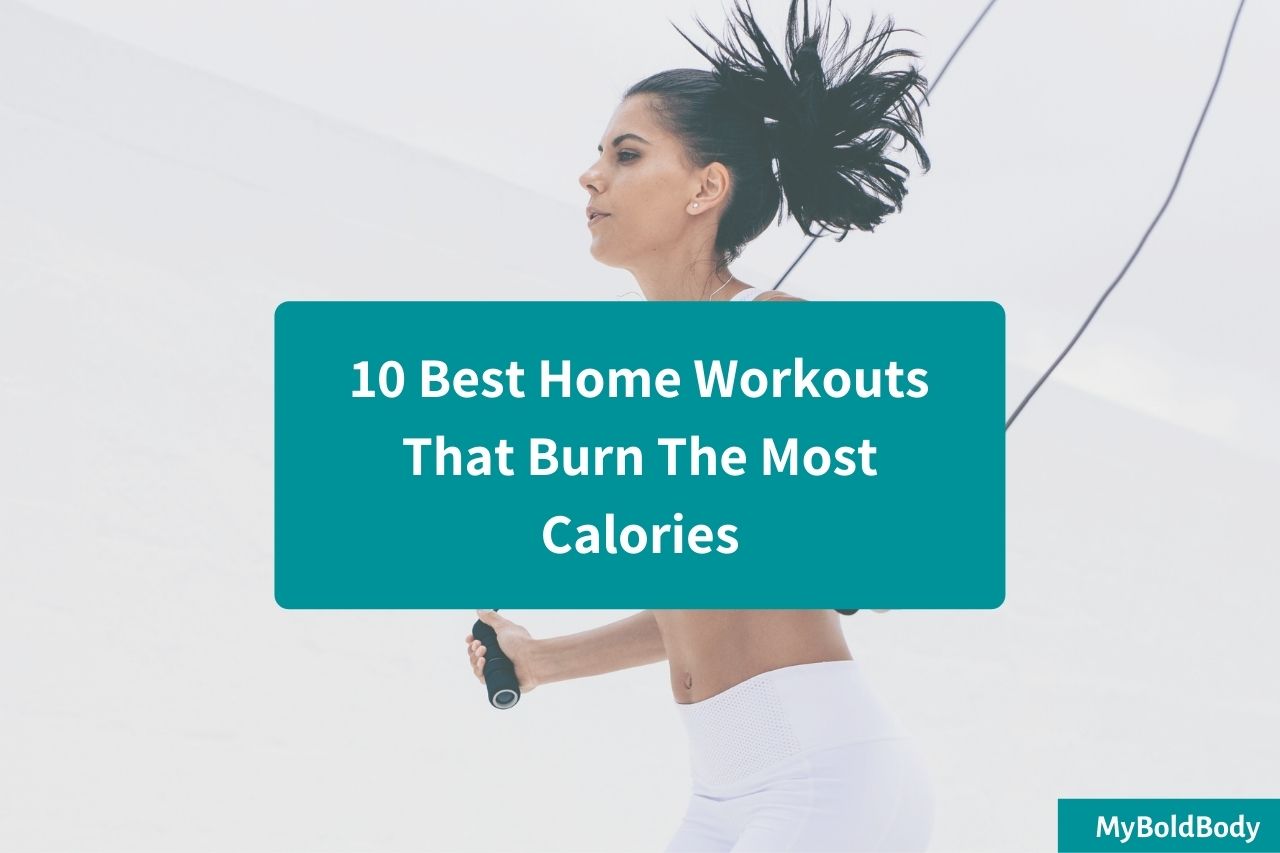 10 Best Home Workouts That Burn The Most Calories