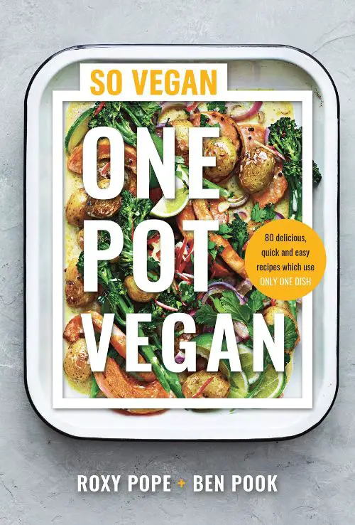 One Pot Vegan - 80 quick, easy and delicious plant-based recipes