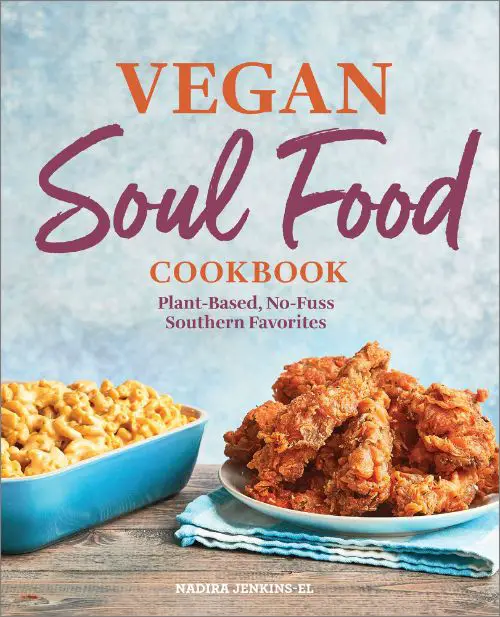 Vegan Soul Food Cookbook - Plant-Based, No-Fuss Southern Favorites