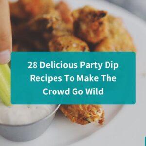 28 Delicious Party Dip Recipes To Make The Crowd Go Wild