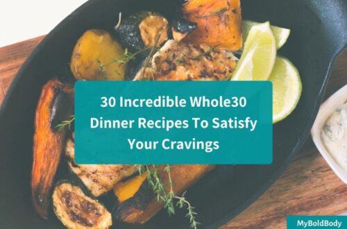 30 Incredible Whole30 Dinner Recipes To Satisfy Your Cravings