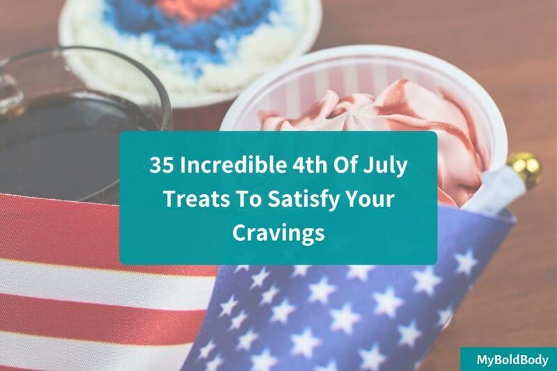35 Incredible 4th Of July Desserts To Satisfy Your Cravings