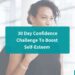 30 Day Confidence Challenge To Boost Self-Esteem