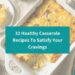 32 Healthy Casserole Recipes Your Family Will Absolutely Love