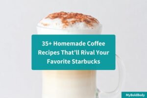 35+ Homemade Coffee Recipes That’ll Rival Your Favorite Starbucks