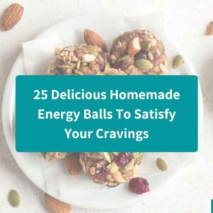 25 Delicious Homemade Energy Balls To Satisfy Your Cravings