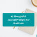 40 Thoughtful Journal Prompts For Gratitude