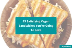 25 Satisfying Vegan Sandwiches You’re Going To Love