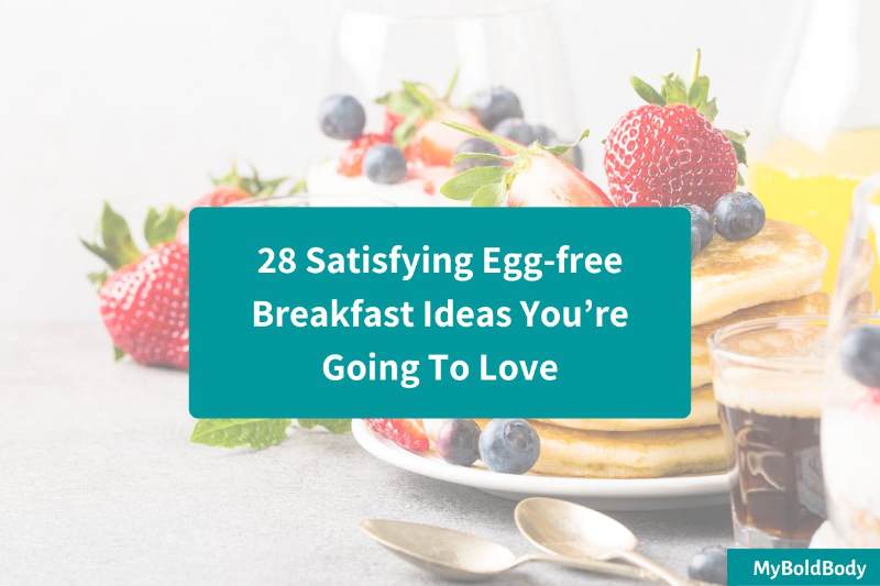 28 Satisfying Egg-free Breakfast Ideas You’re Going To Love