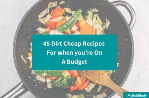 45 Delicious Dirt Cheap Recipes For when you’re On A Budget