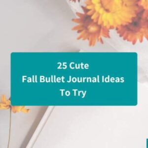 25 Cute Fall Bullet Journal Ideas To Try