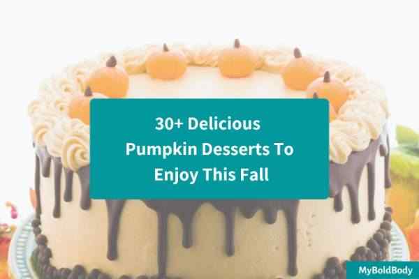 30+ Delicious Pumpkin Desserts To Enjoy This Fall