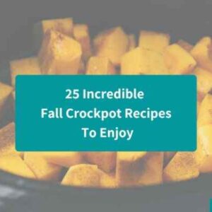 25 Incredible Fall Crockpot Recipes To Enjoy