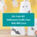 30+ Cute DIY Halloween Crafts Your Kids Will Love