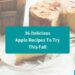 36 Delicious Apple Recipes To Try This Fall