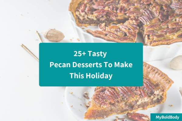 25+ Tasty Pecan Desserts To Make This Holiday