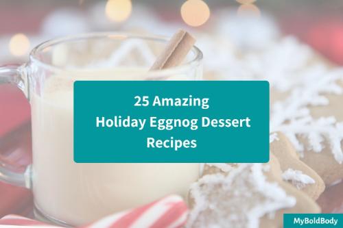 25 Amazing Holiday Eggnog Dessert Recipes